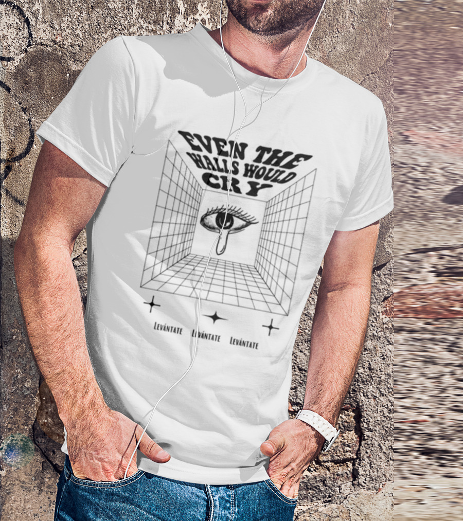Even The Walls Would Cry Levántate Eye Symbol Room T-Shirt