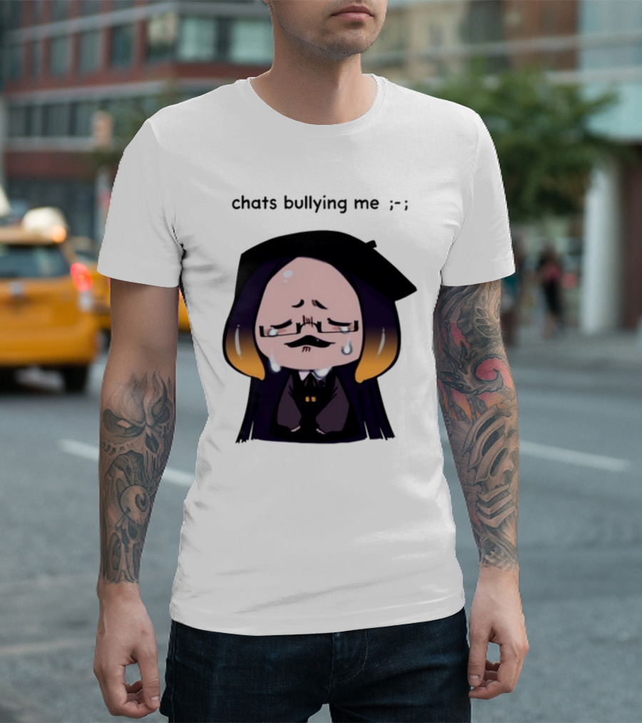 Chats Bullying Me Crying Character with Droplets and Sad Face T-Shirt