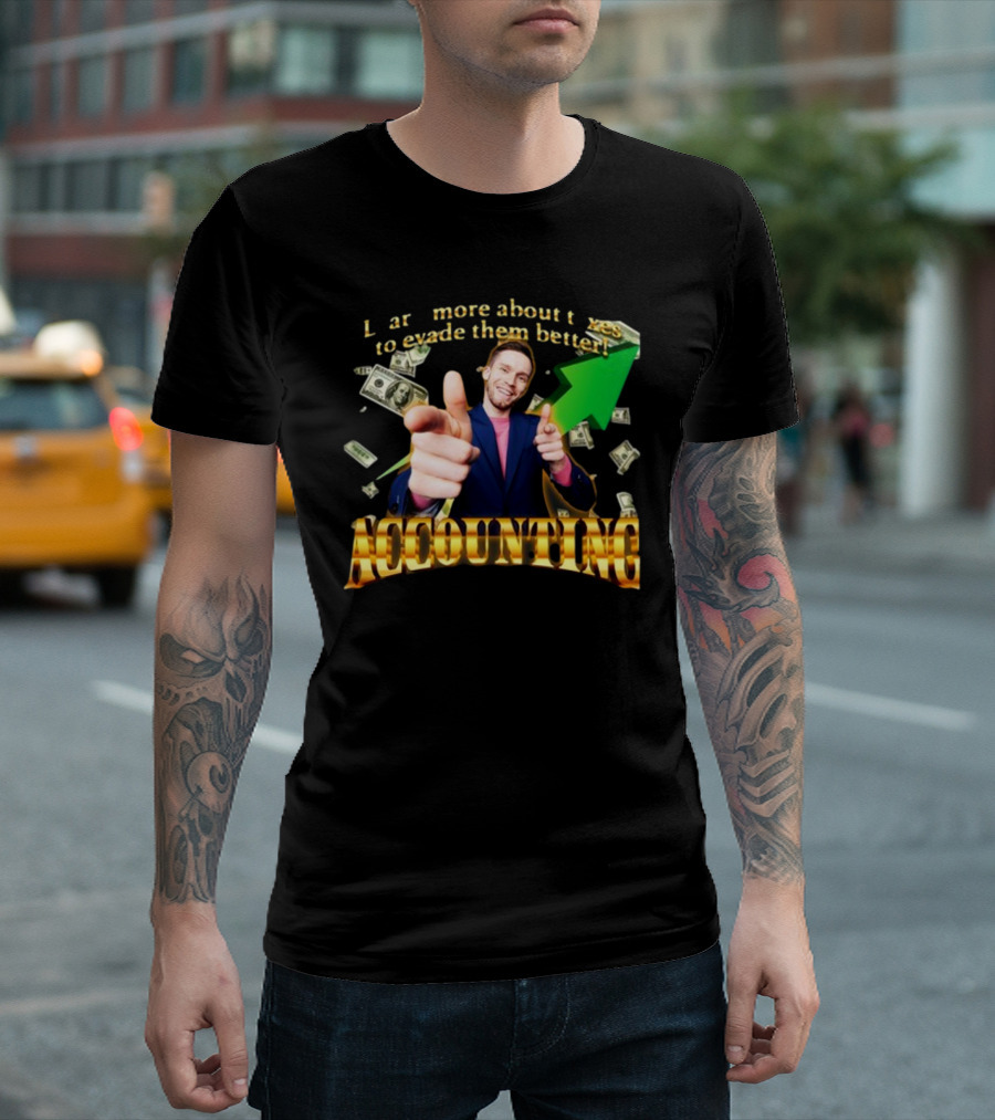 Learn More About Taxes to Evade Them Better Accounting Money Arrow T-Shirt