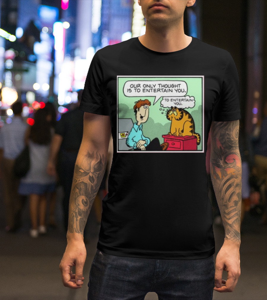 Quinton Reviews Our Only Thought Is To Entertain You Cartoon Cat Humorous Speech Bubble T-Shirt