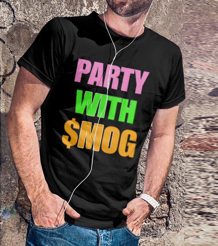 Party With $Mog T-Shirt