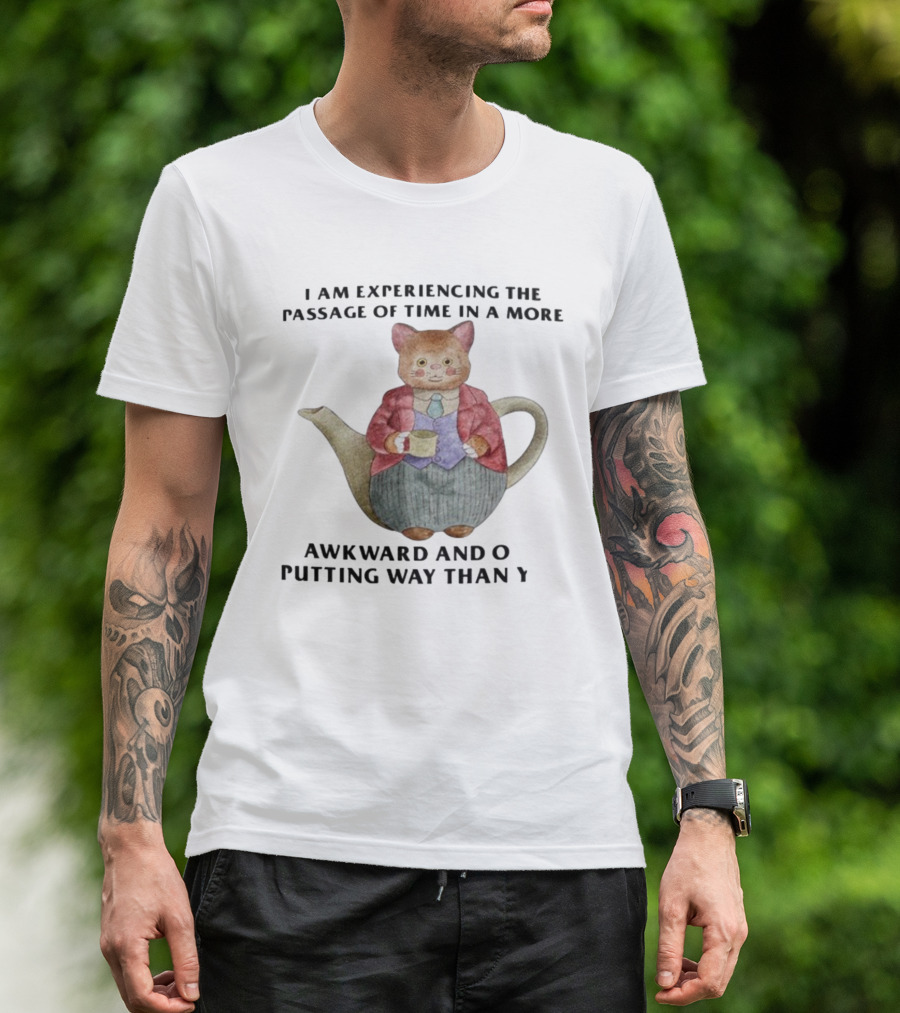 Awkward Cat Teapot Experiencing Passage Of Time In Unique Way T-Shirt