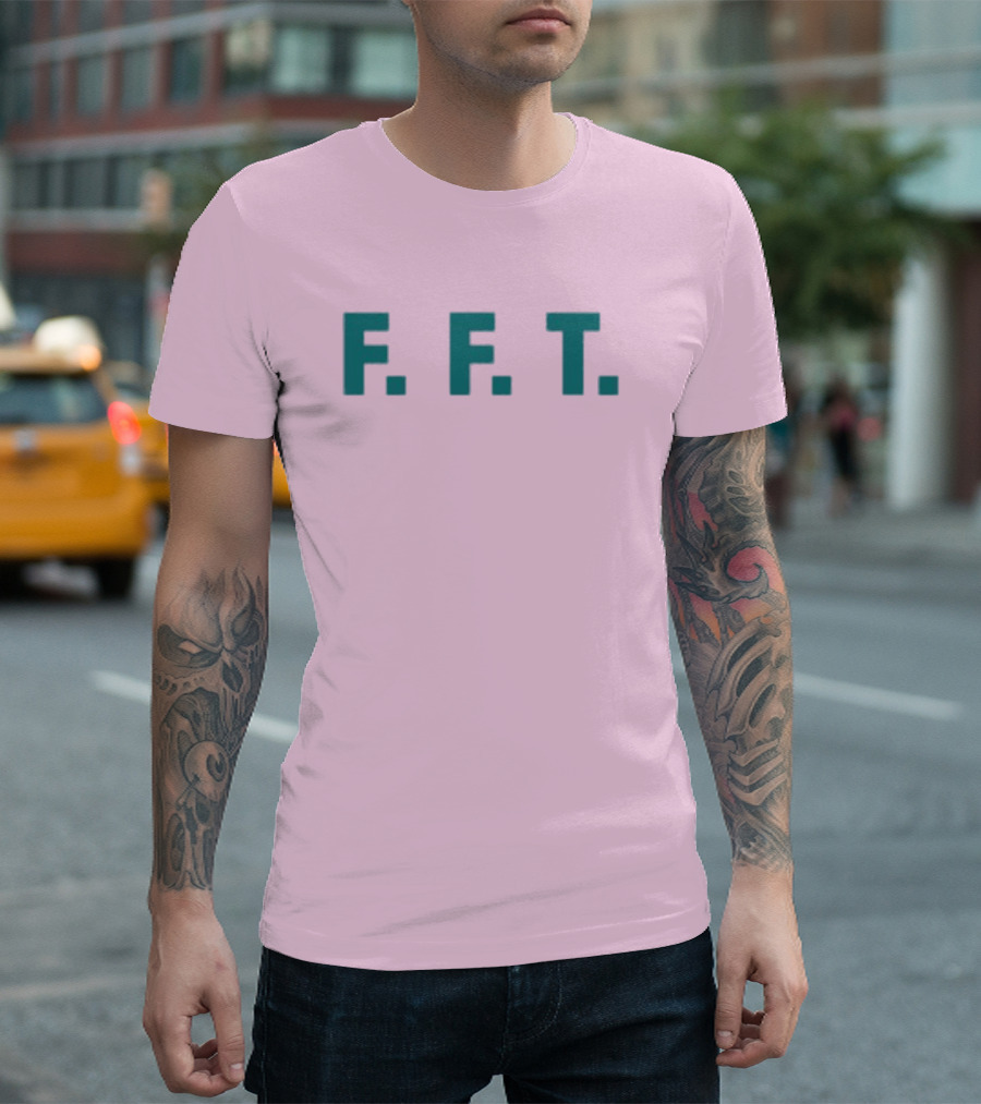 FFT Family Fun Trip F.F.T T-Shirt