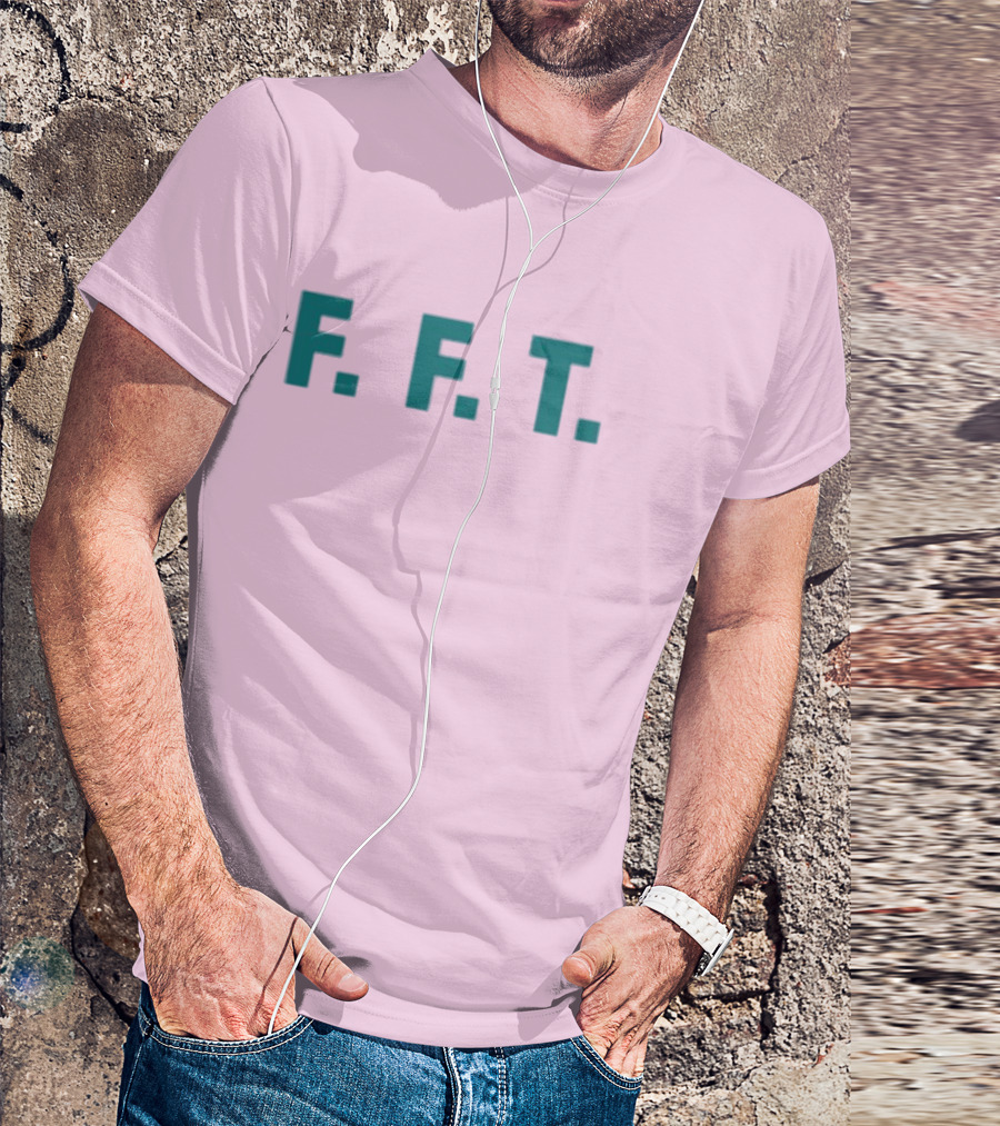 FFT Family Fun Trip F.F.T T-Shirt