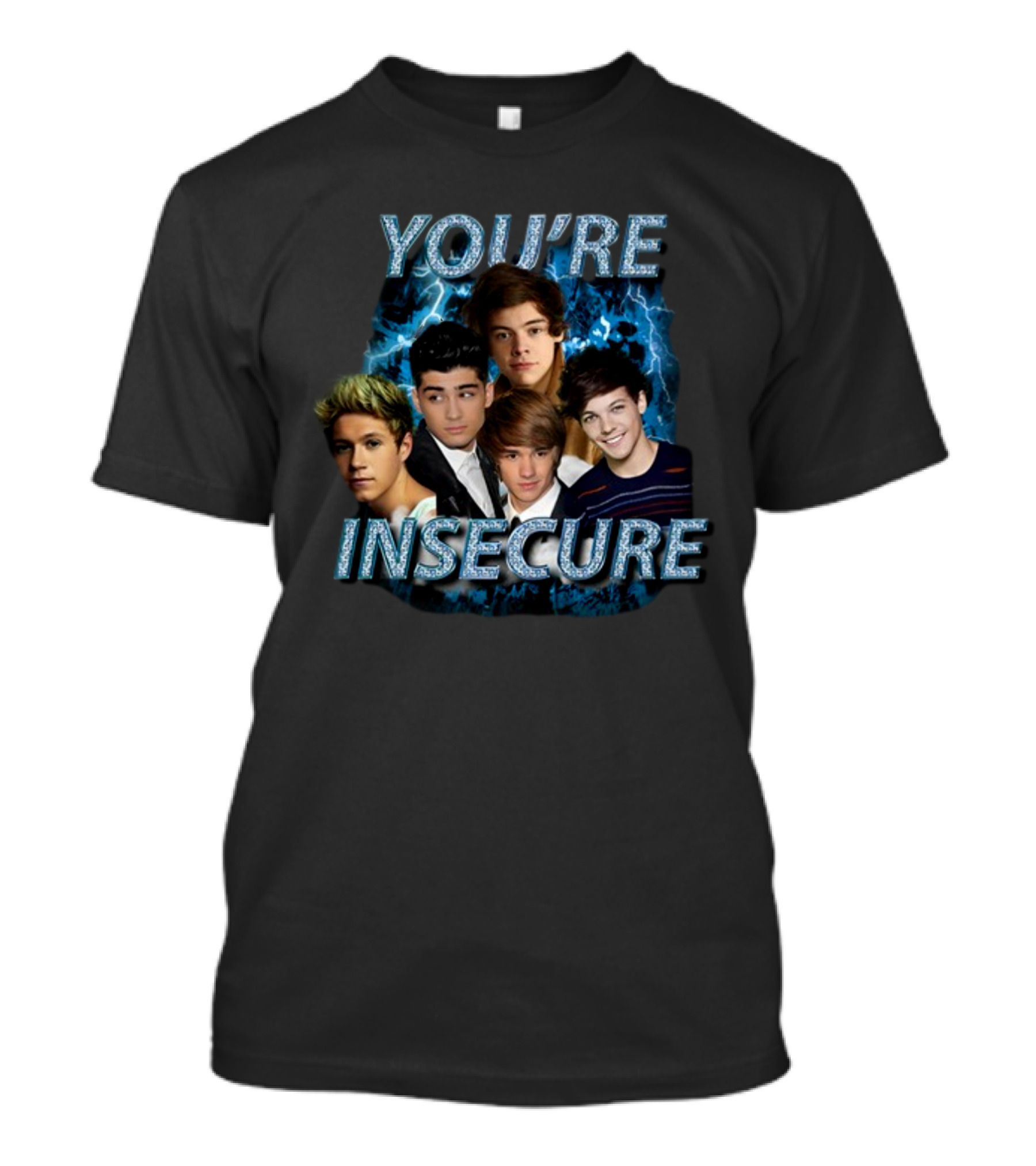You're Insecure Sadstreet One Direction T-Shirt