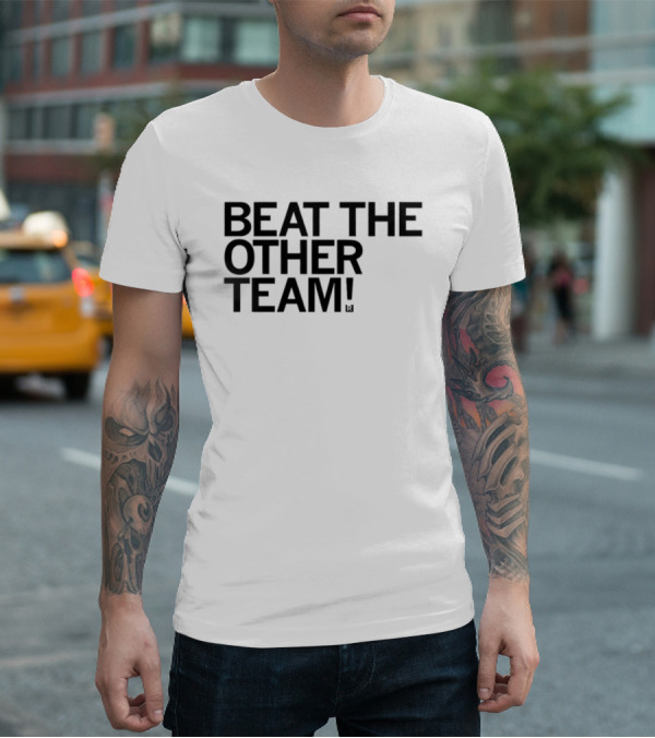 Beat The Other Team John Keim T-Shirt