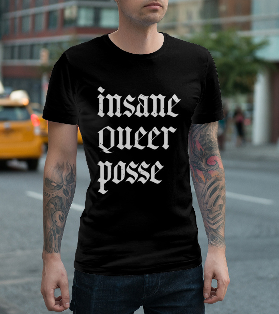Mudzisonmolly Insane Queer Posse Bold Gothic T-Shirt