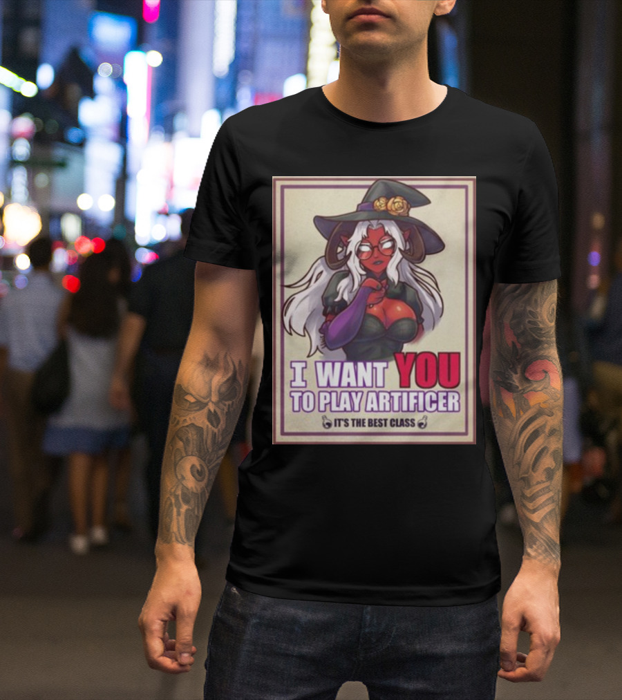 I Want You To Play Artificer It's The Best Class T-Shirt