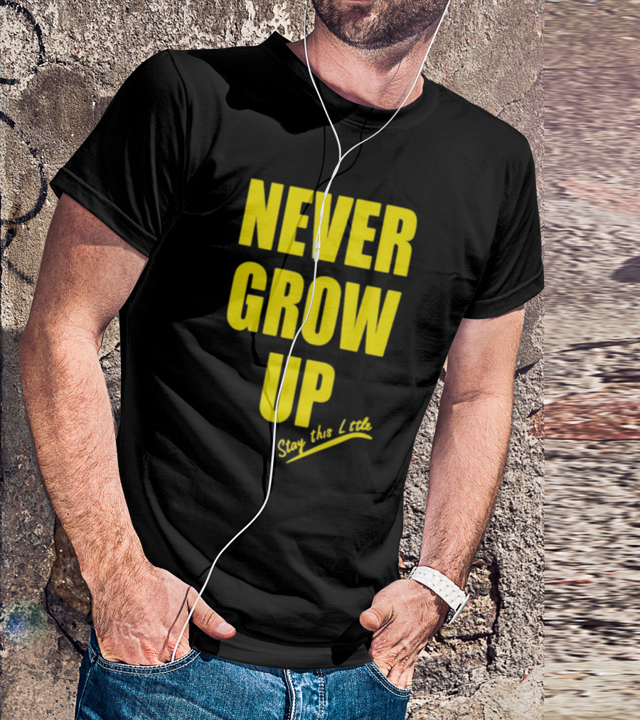Paul South Trading Post Never Grow Up Stay This Little T-Shirt