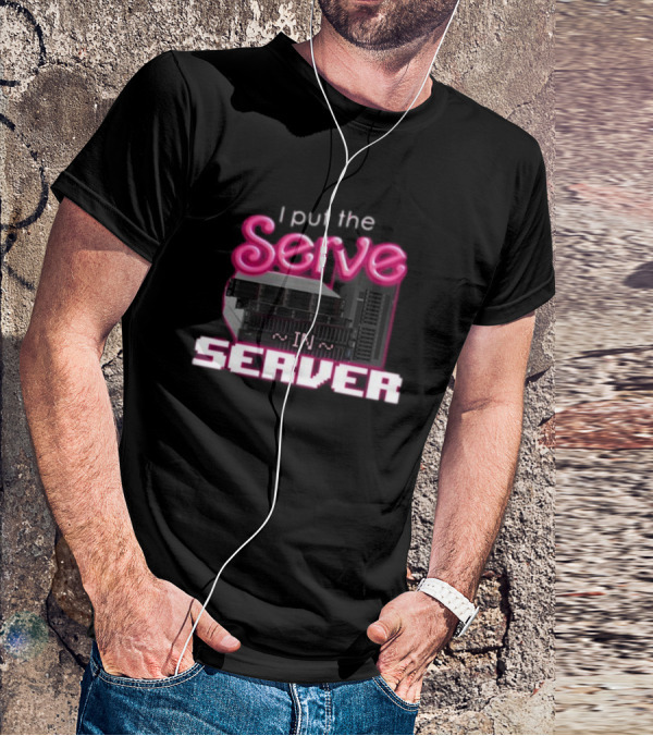 I Put The Serve In Server Tech Humor Neon Serverrack T-Shirt