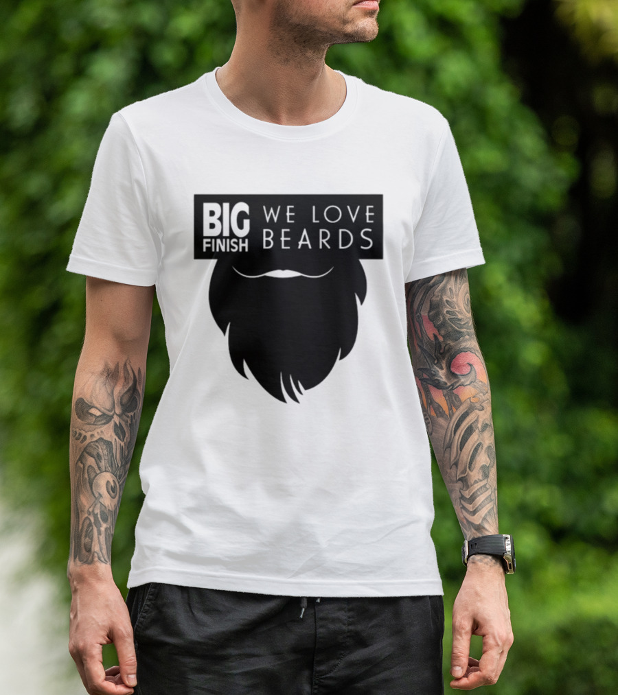 Big Finish We Love Beards T-Shirt