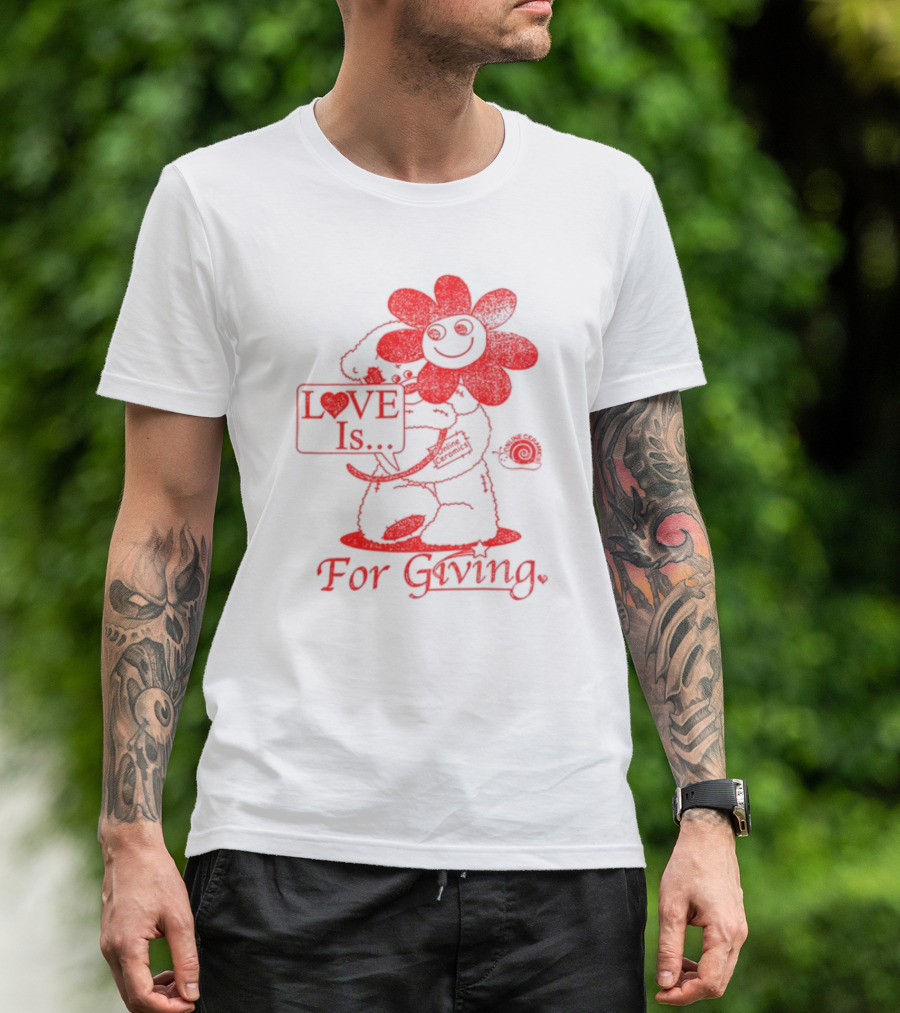 LOVE Is For Giving Smiling Flower And Bear Hugging T-Shirt