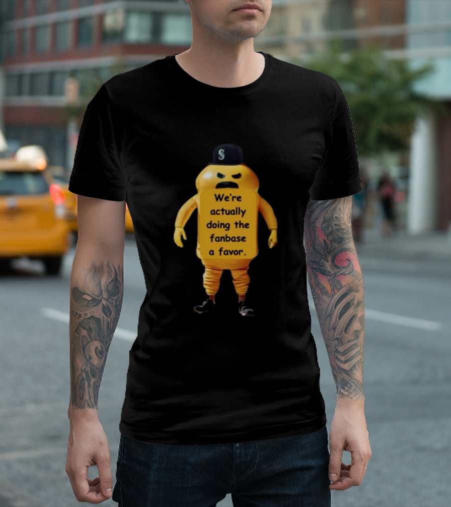 We're Actually Doing The Fanbase A Favor Mustard Bottle With Cap And Gloves T-Shirt