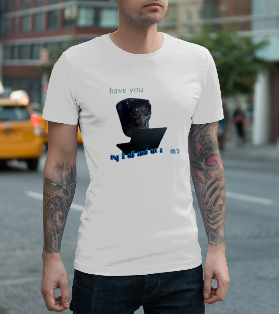 Dog Have You Tried Turning It Off And On Again With Glasses Tech Humor T-Shirt