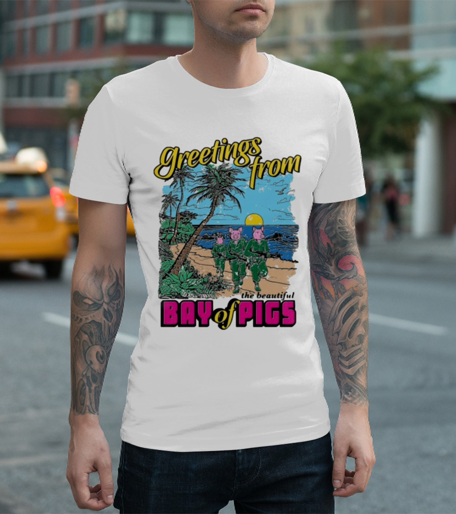 Greetings From The Beautiful Bay Of Pigs With Pig-Headed Soldiers and Tropical Beach Scene T-Shirt