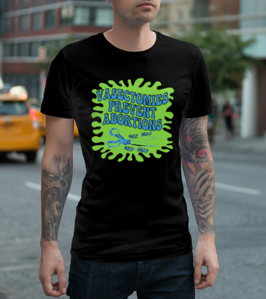 Vasectomies Prevent Abortions Snip Snap Scissors T-Shirt