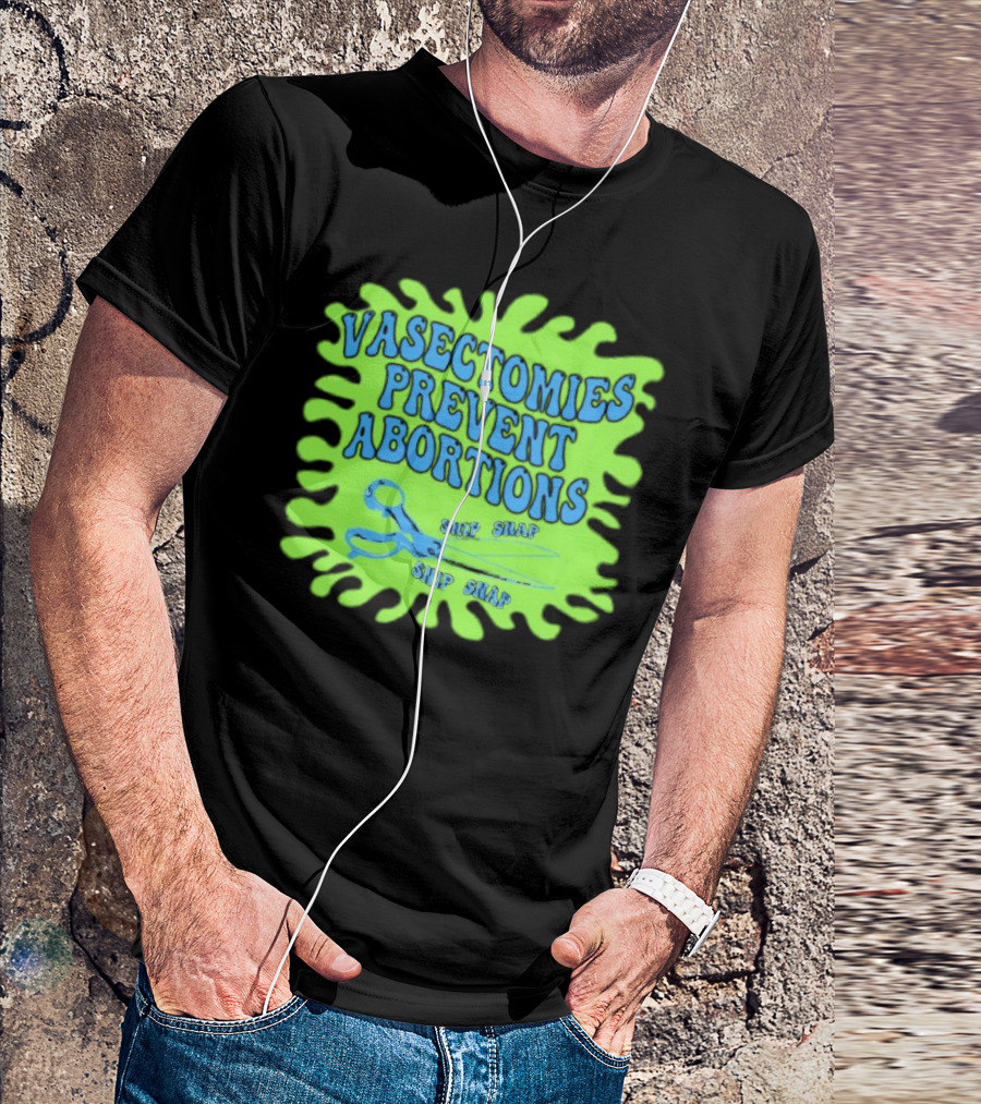 Vasectomies Prevent Abortions Snip Snap Scissors T-Shirt