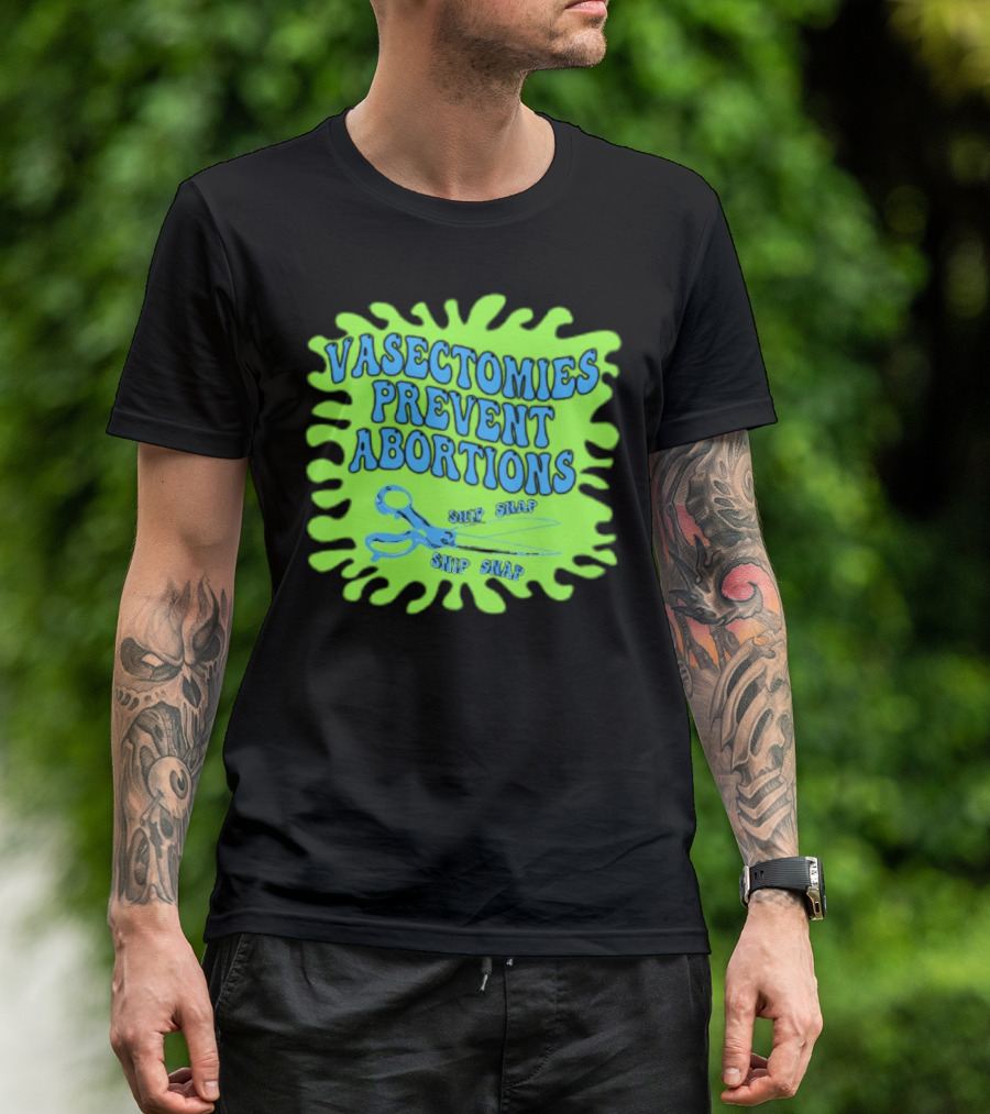 Vasectomies Prevent Abortions Snip Snap Scissors T-Shirt