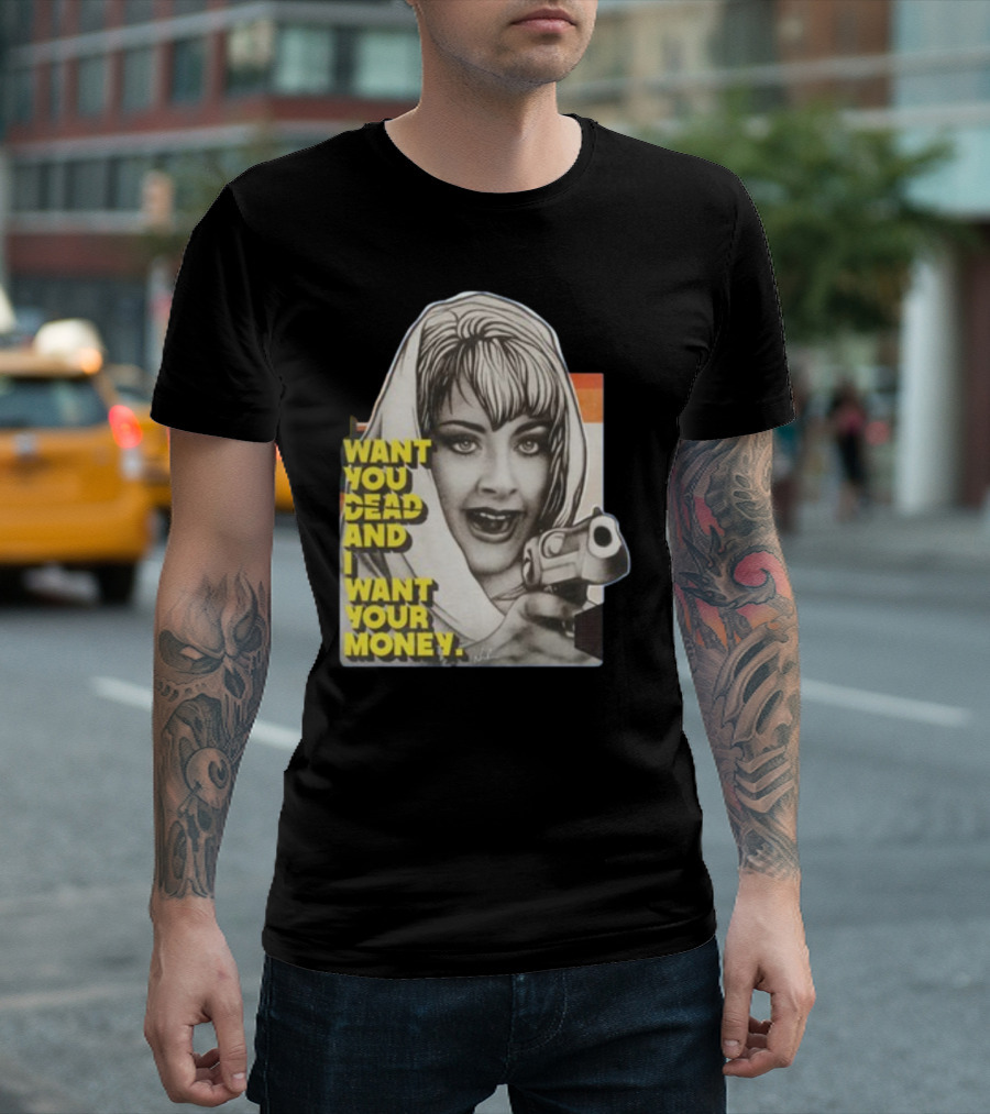Want You Dead And I Want Your Money Retro Comic Style Woman With Gun T-Shirt