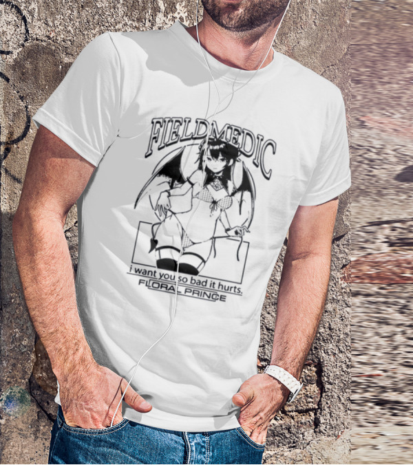 Field Medic Anime Girl I Want You So Bad It Hurts Floral Prince T-Shirt