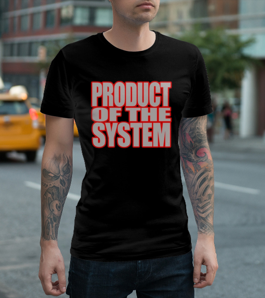 Product Of The System Bold Impact Text T-Shirt