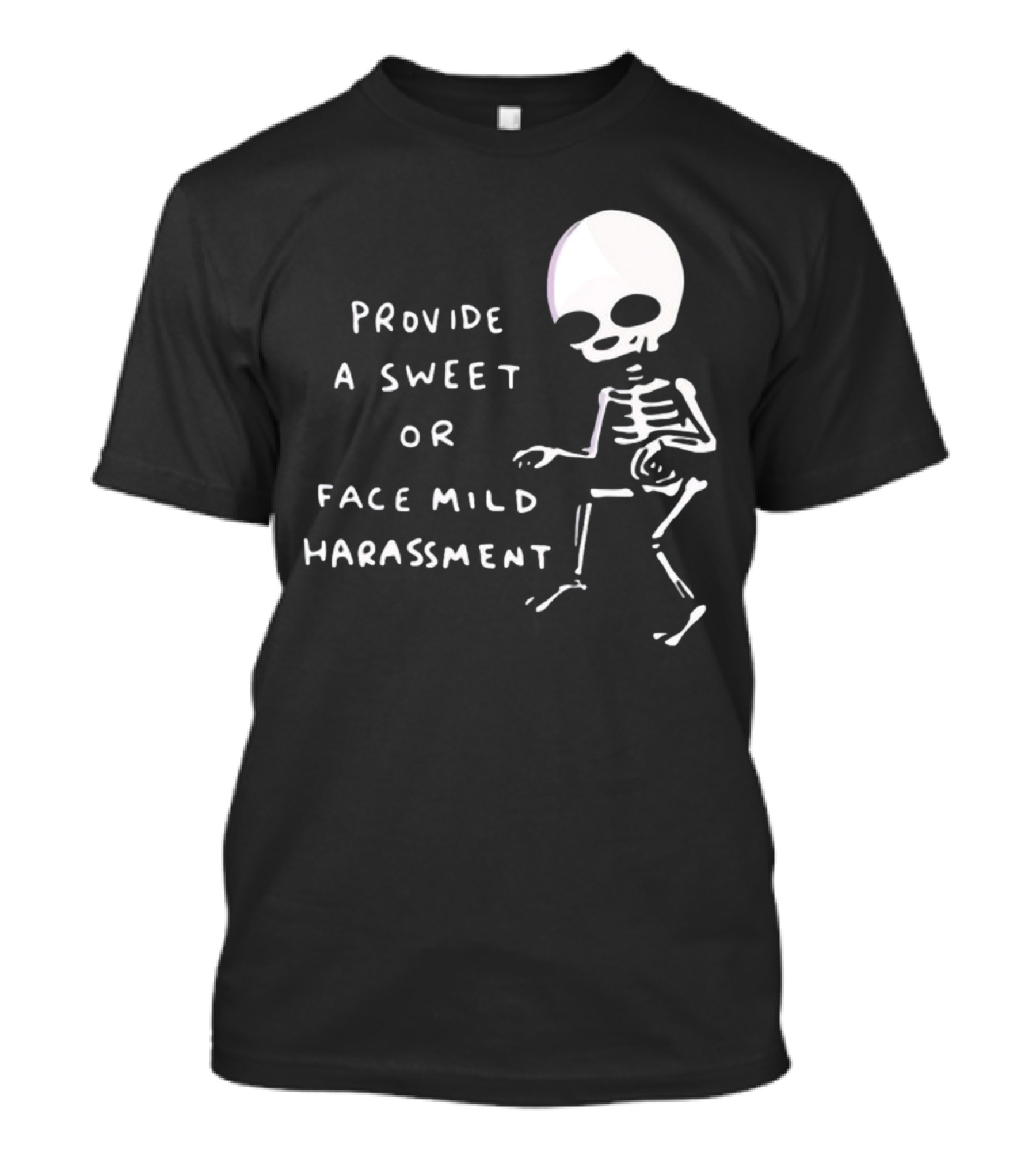 Provide A Sweet Or Face Mild Harassment Nathanwpylestrangeplanet Skeleton T-Shirt