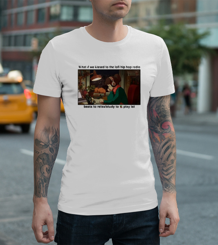 Kissed While Listening To Lofi Hiphop Radio Beats To Relax Study To Playlist T-Shirt
