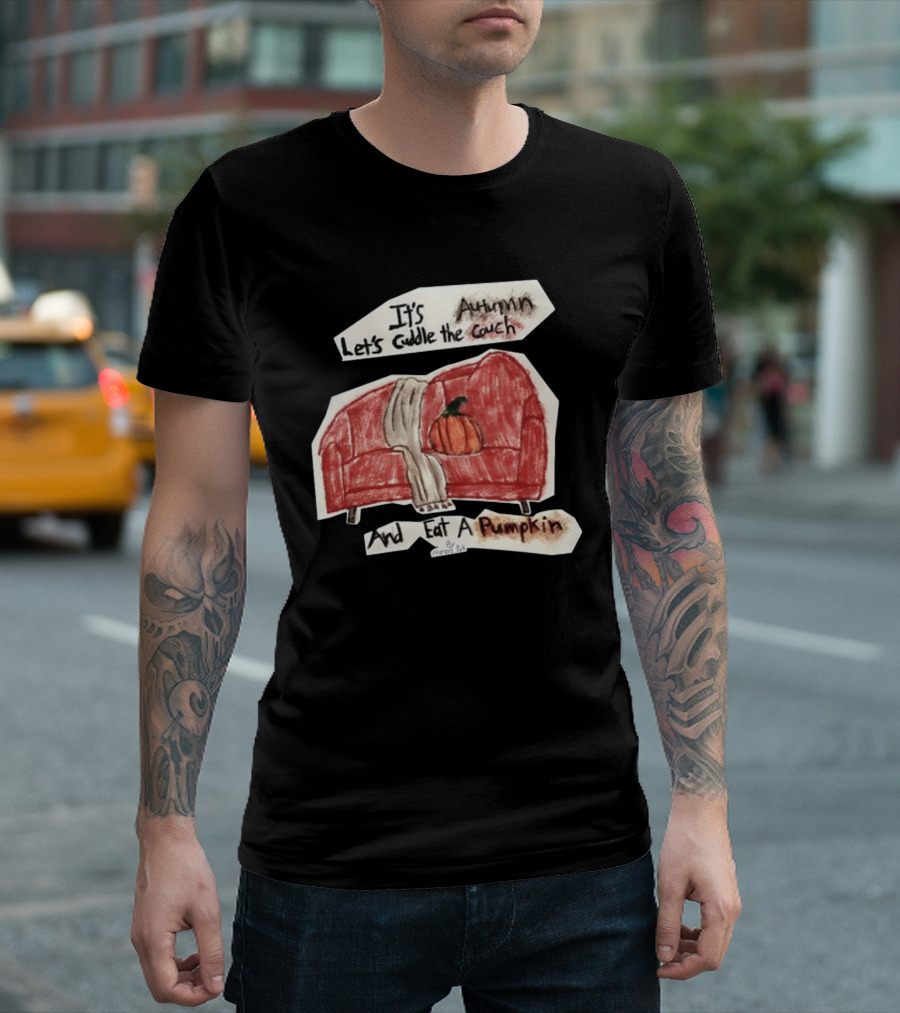 It's Autumn Let's Cuddle The Couch With A Pumpkin T-Shirt