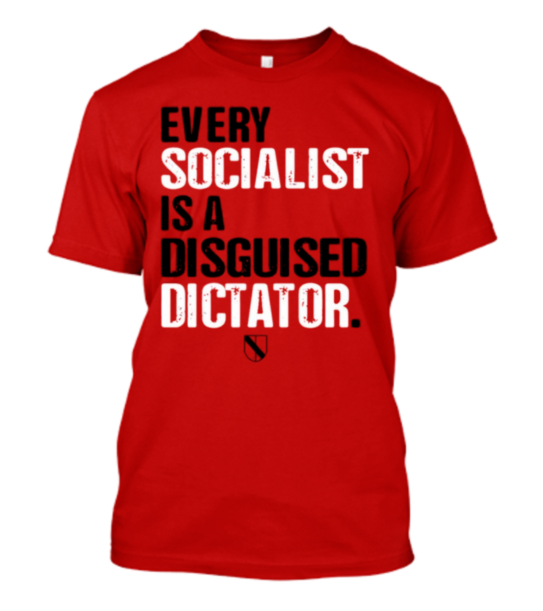 Every Socialist Is A Disguised Dictator Declaration Of Memes T-Shirt
