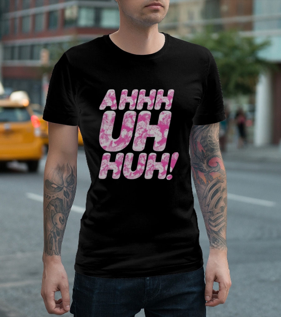 Ahhh Uh Huh Pink Tie-Dye Text T-Shirt