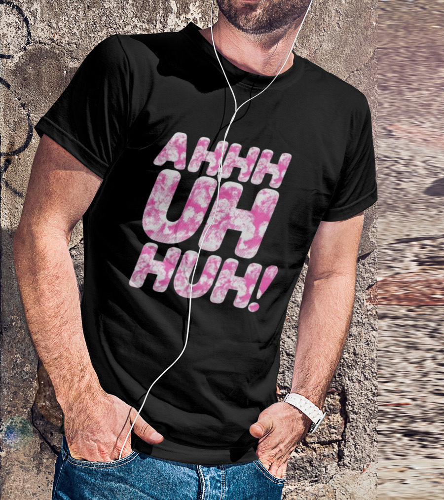 Ahhh Uh Huh Pink Tie-Dye Text T-Shirt