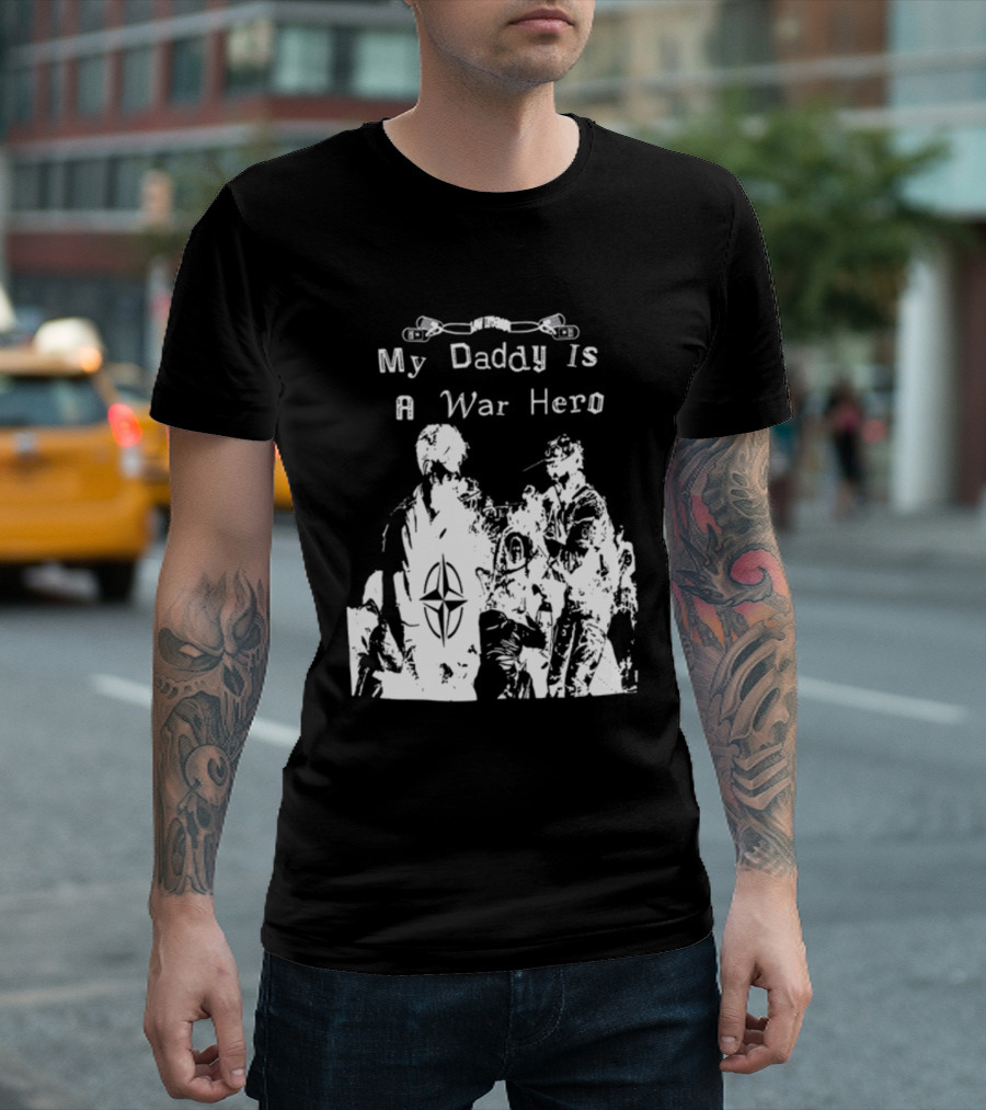 My Daddy Is A War Hero NATO Symbol 3.0 T-Shirt