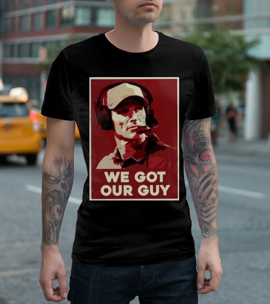 WE GOT OUR GUY BOOMER Coach T-Shirt
