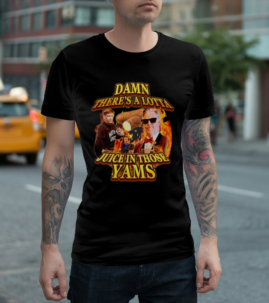Damn There's A Lotta Juice In Those Yams Fire Yams Sunglasses Chef T-Shirt