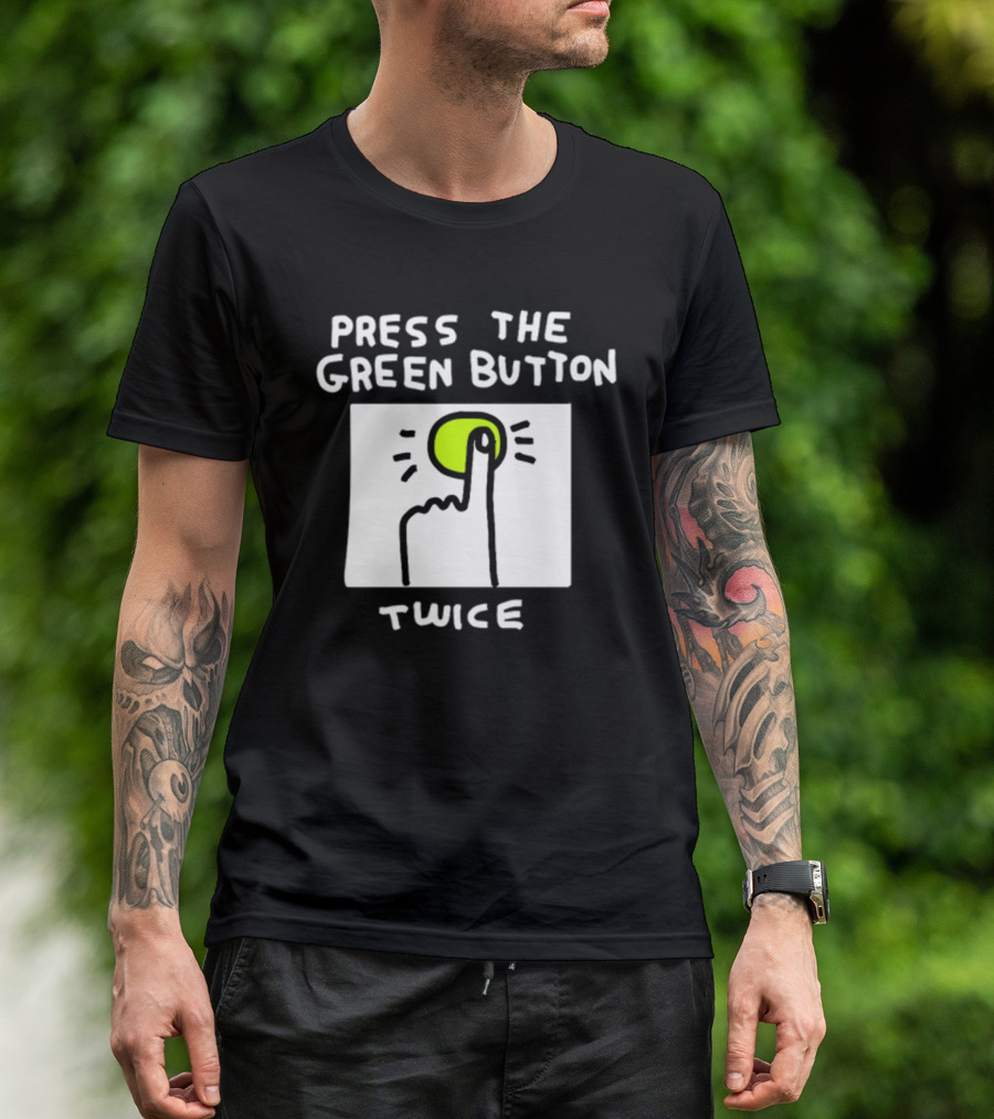 Press The Green Button Twice Finger T-Shirt