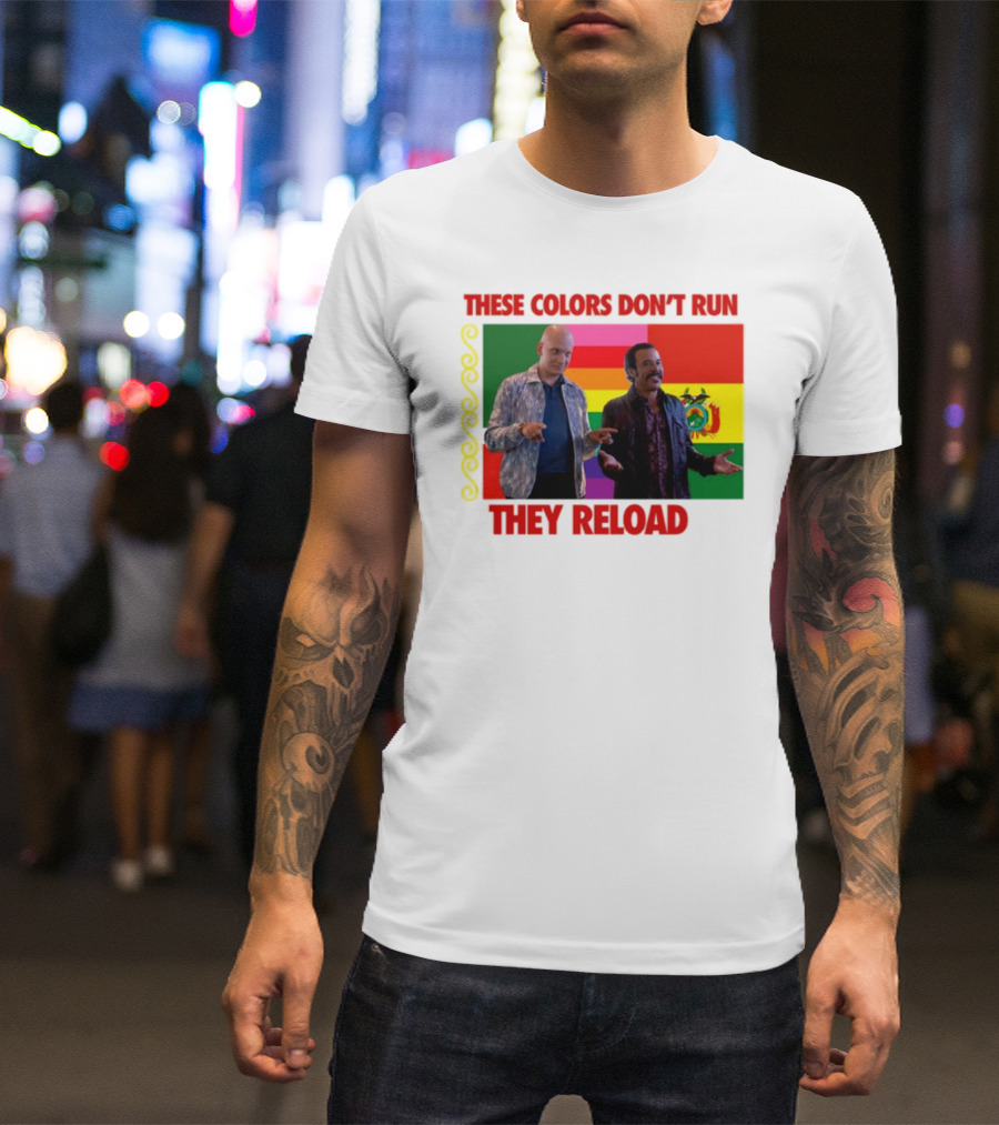 These Colors Don't Run They Reload Nohobal Hank Barry Hbo T-Shirt