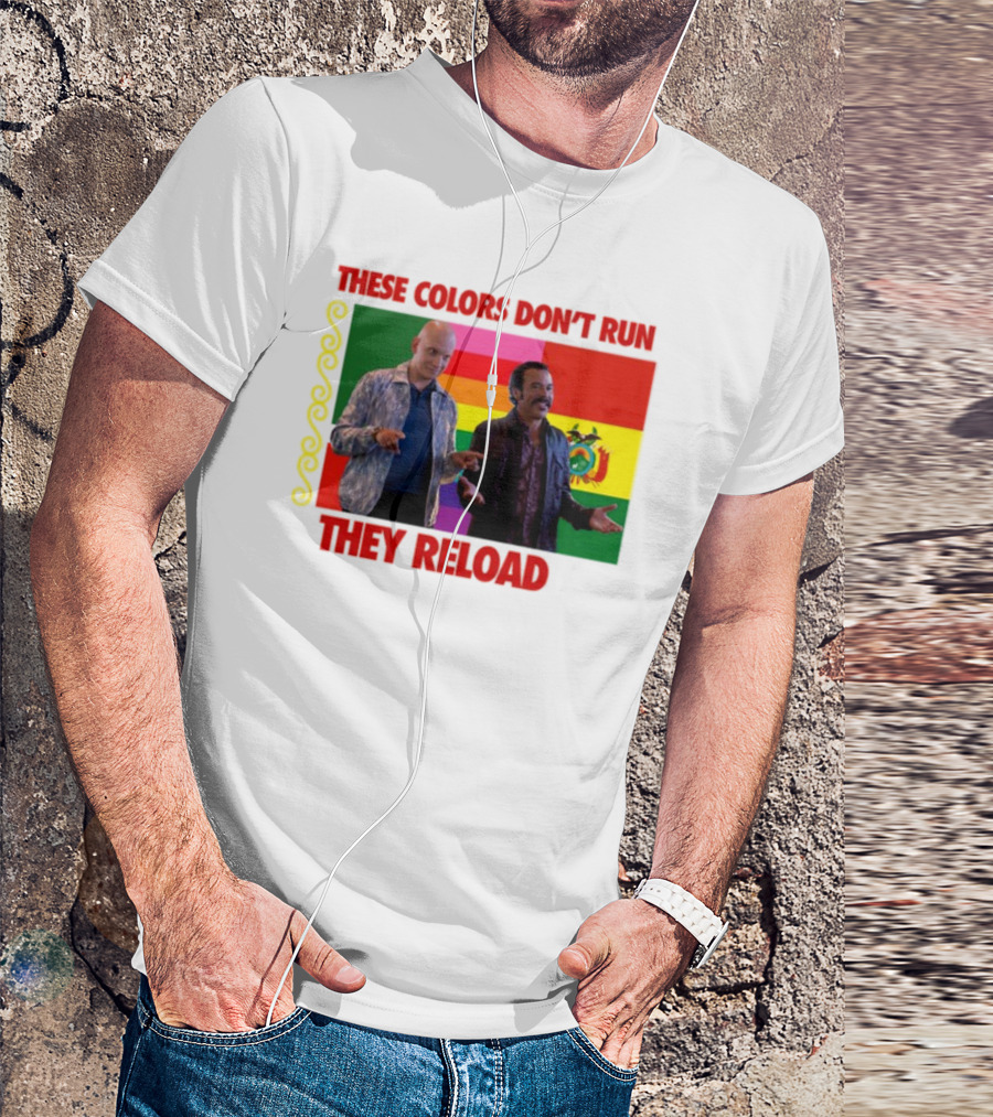 These Colors Don't Run They Reload Nohobal Hank Barry Hbo T-Shirt