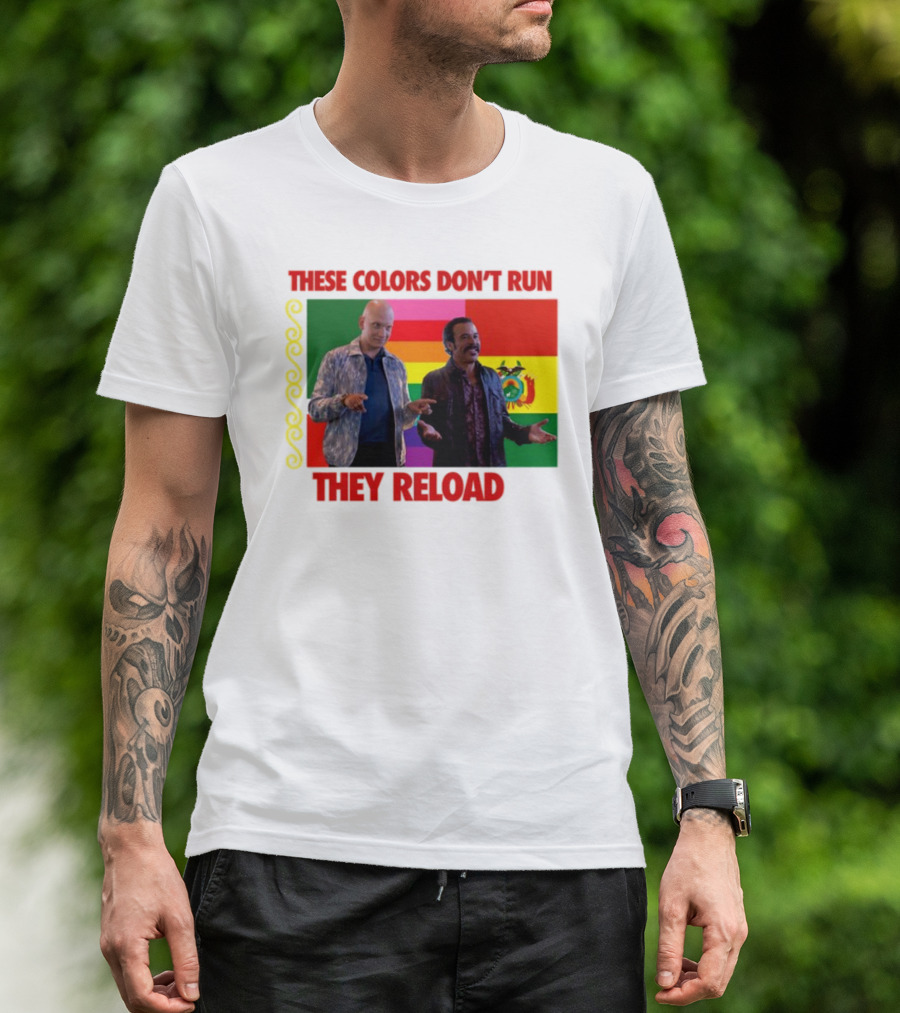 These Colors Don't Run They Reload Nohobal Hank Barry Hbo T-Shirt