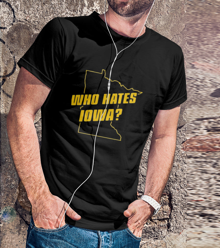 Who Hates Iowa Minnesota Outline T-Shirt