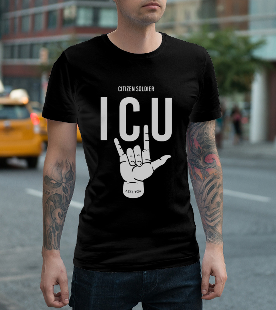 Citizen Soldier ICU I See You Hand Sign Gesture T-Shirt