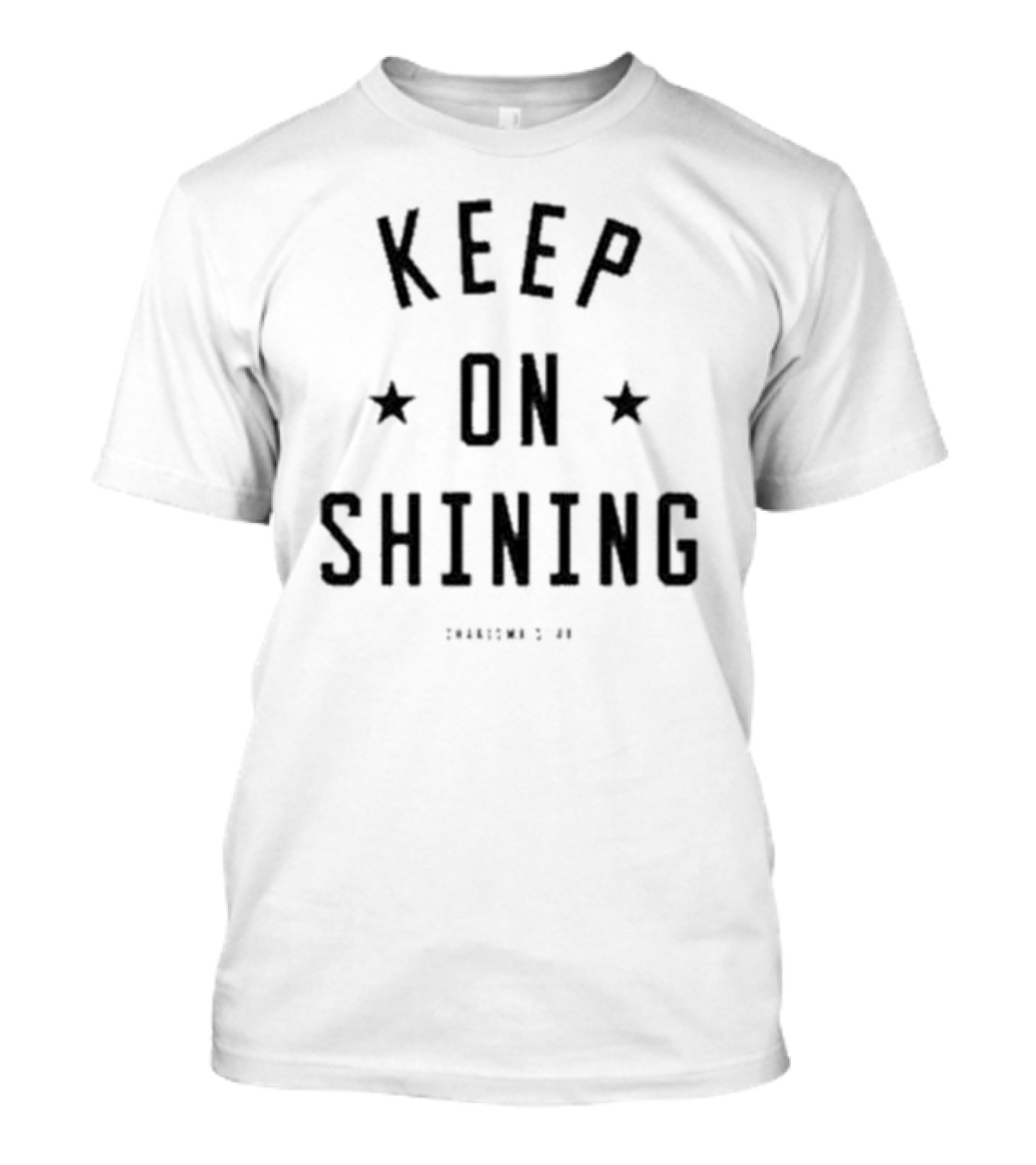 Keep On Shining Charisma Star Stars T-Shirt