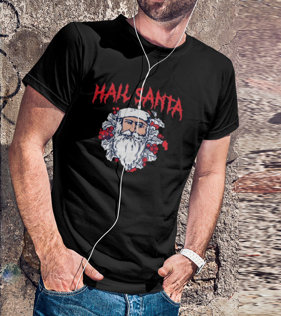 Hail Santa Shitheadsteve Christmas Santa Claus Berries Dark Humor T-Shirt