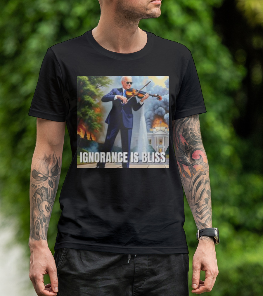 Ignorance Is Bliss Violinist In Suit Playing Amidst Fires And White House T-Shirt