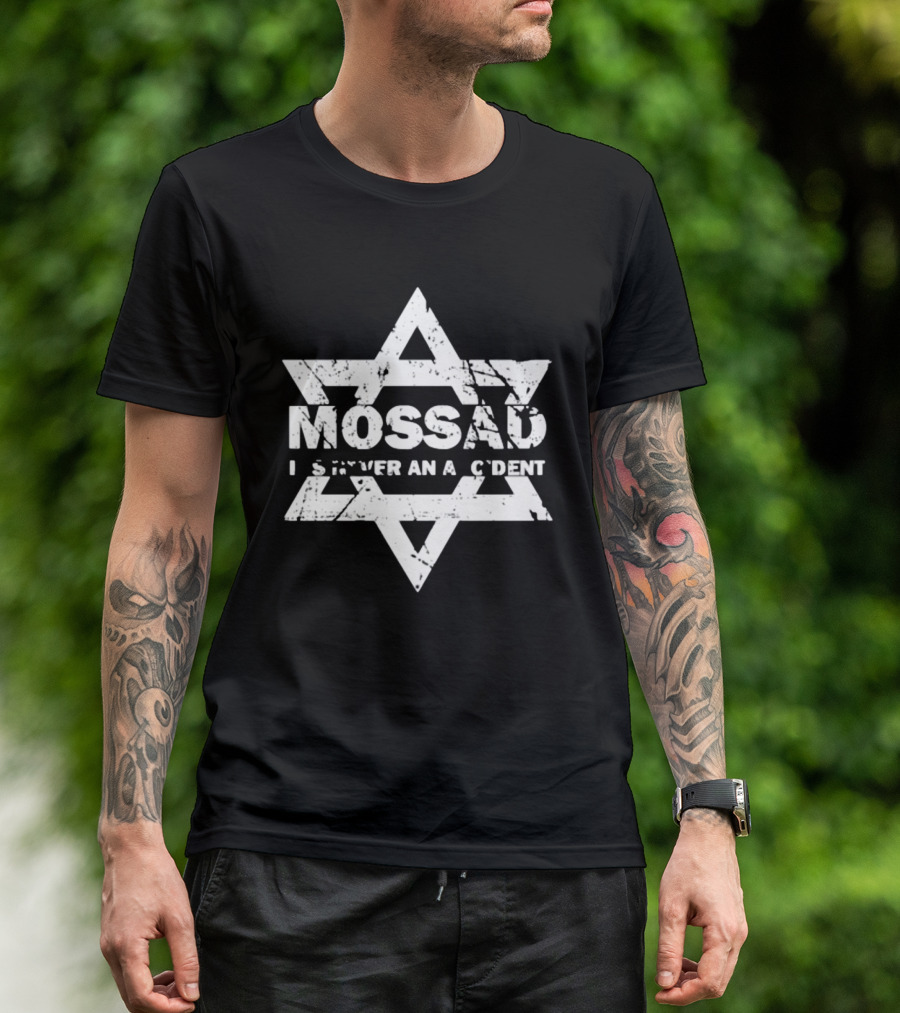Mossad It's Never An Accident Star Of David T-Shirt