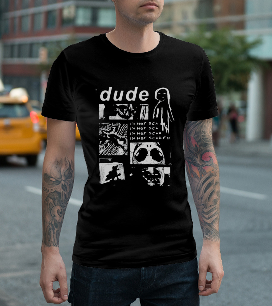 Dude Im Not Scared Creepy Collage T-Shirt