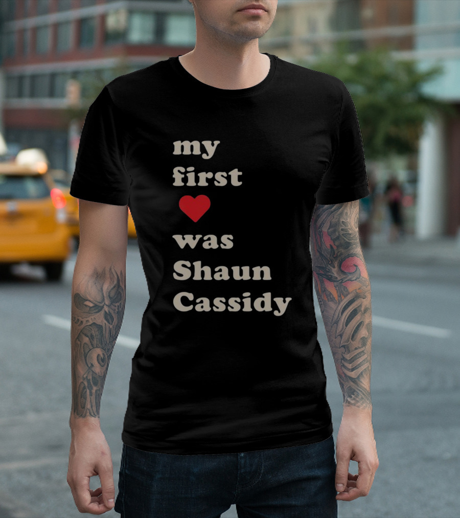My First Love Was Shaun Cassidy T-Shirt