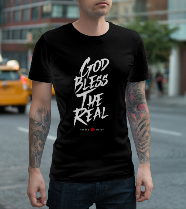 God Bless The Real Hustle Daily T-Shirt