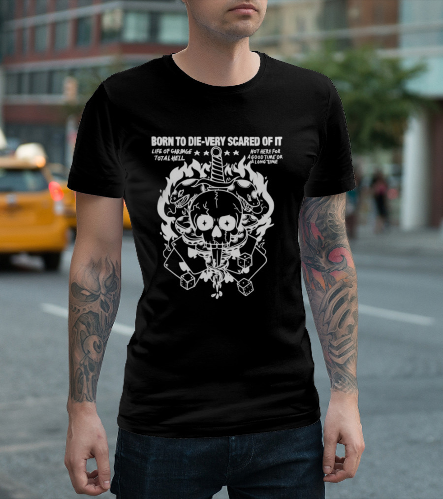 Rory Blank Born To Die Very Scared Of It Skull Dagger Flaming Bunnies Dice Life Of Garbage Total Hell Not Here For A Good Time Or A Long Time T-Shirt