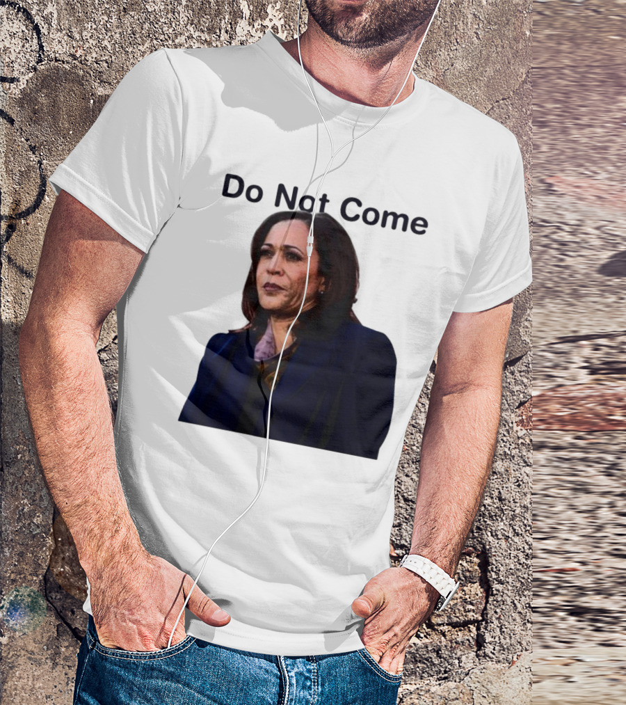 Sthtgohard Do Not Come Kamala Harris T-Shirt