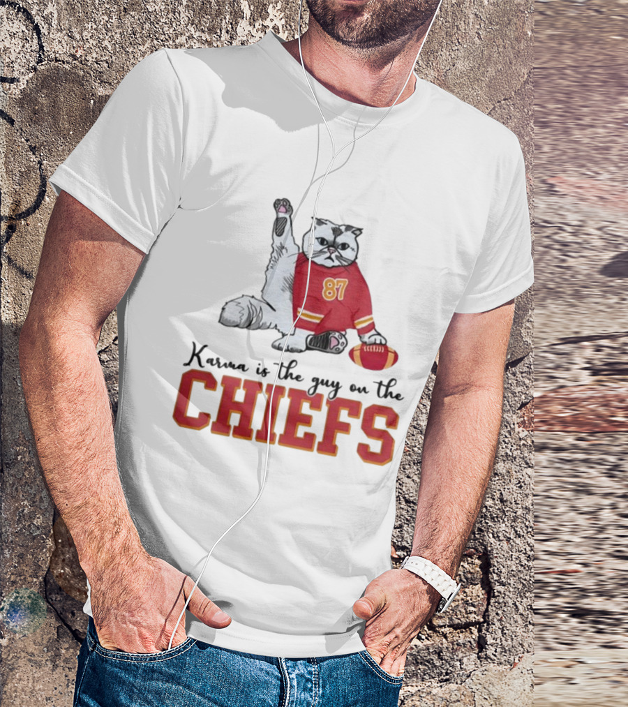 Karma Is The Guy On The Chiefs 87 Cat Football T-Shirt